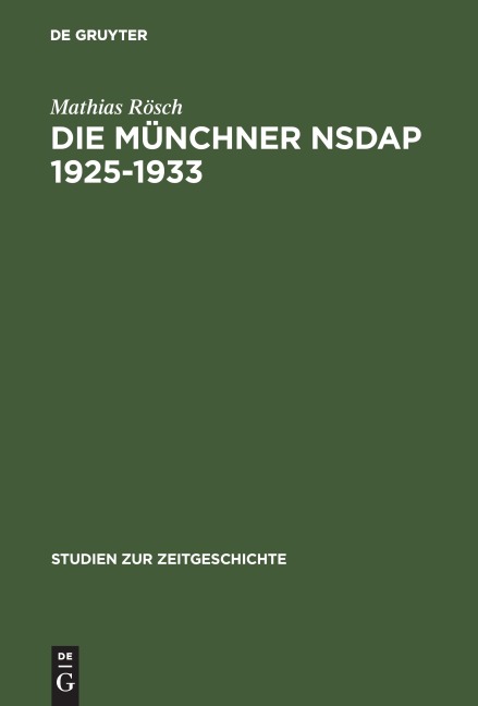 Die Münchner NSDAP 1925-1933 - Mathias Rösch