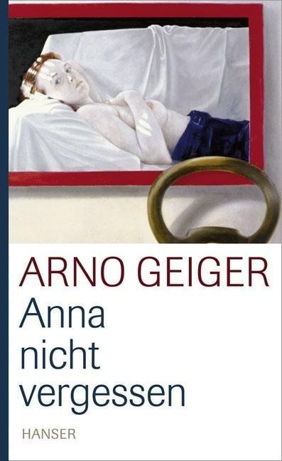 Anna nicht vergessen - Arno Geiger