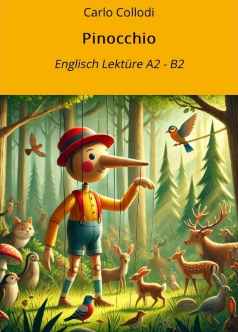 Pinocchio: Englisch Lektüre A2 - B2 - Carlo Collodi