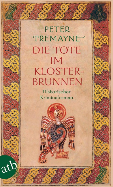 Die Tote im Klosterbrunnen - Peter Tremayne