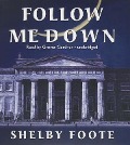 Follow Me Down - Shelby Foote