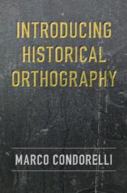 Introducing Historical Orthography - Marco Condorelli