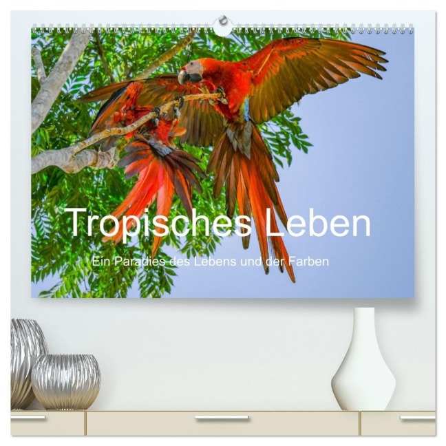 Tropisches Leben Ein Paradies des Lebens und der Farben (hochwertiger Premium Wandkalender 2027 DIN A2 quer), Kunstdruck in Hochglanz - T. L. Treadway