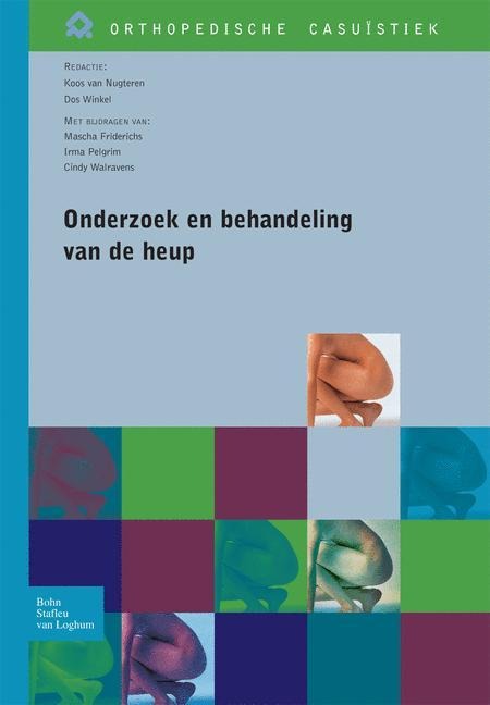 Onderzoek En Behandeling Van de Heup - J van Nugteren, F D Winkel