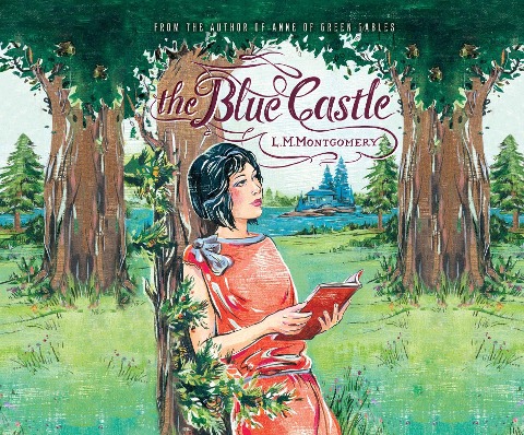 The Blue Castle - L. M. Montgomery