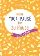 Meine Yoga-Pause für zu Hause - Ulrike Reiche