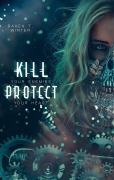 Cover-Bild zum Titel 'Kill your enemies protect your heart' von 'Raven T. Winter'