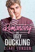 Cover-Bild zum Titel 'Romancing the Ugly Duckling' von 'Clare London'