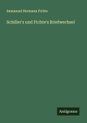 Cover-Bild zum Titel 'Schiller's und Fichte's Briefwechsel' von 'Immanuel Hermann Fichte'