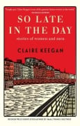 Cover-Bild zum Titel 'So Late in the Day' von 'Claire Keegan'