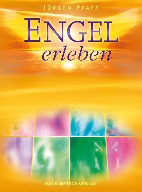 Engel erleben - Jürgen Pfaff