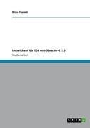 Entwickeln für iOS mit Objectiv-C 2.0 - Mirco Franzek