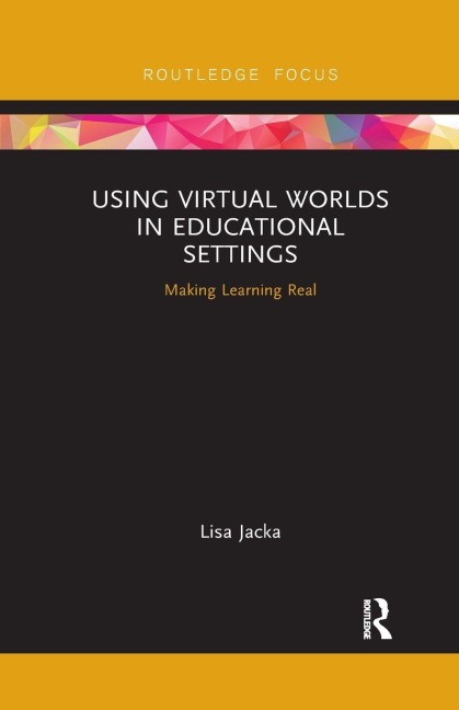 Using Virtual Worlds in Educational Settings - Lisa Jacka