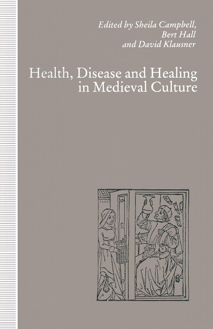Health, Disease and Healing in Medieval Culture - 