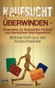 Kaufsucht überwinden - Strategien zu finanzieller Freiheit und seelischem Gleichgewicht! - Guido Wesselmann