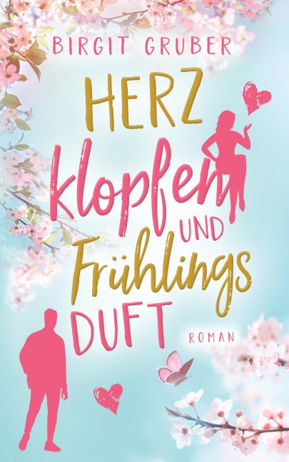 Herzklopfen und Frühlingsduft - Birgit Gruber