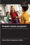 Cover-Bild zum Titel 'Projekt mostu przyjaźni' von 'Elena-Maria Ungureanu Erdeli'