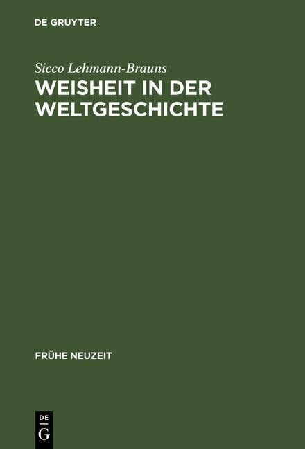 Weisheit in der Weltgeschichte - Sicco Lehmann-Brauns