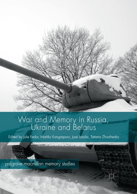 War and Memory in Russia, Ukraine and Belarus - 