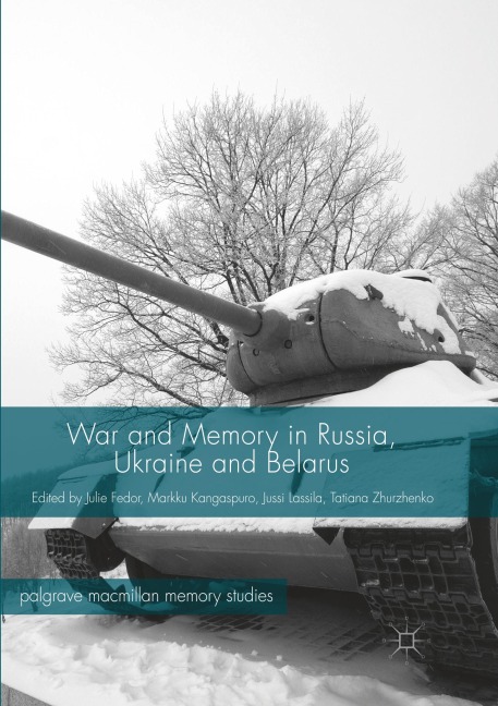 War and Memory in Russia, Ukraine and Belarus - 