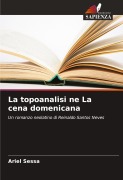 Cover-Bild zum Titel 'La topoanalisi ne La cena domenicana' von 'Ariel Sessa'