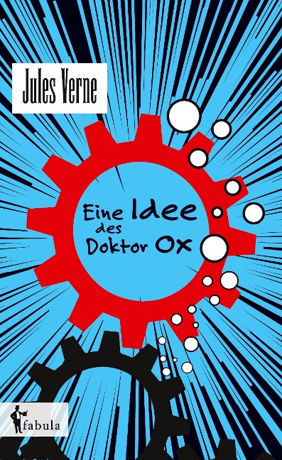 Eine Idee des Doctor Ox - Jules Verne