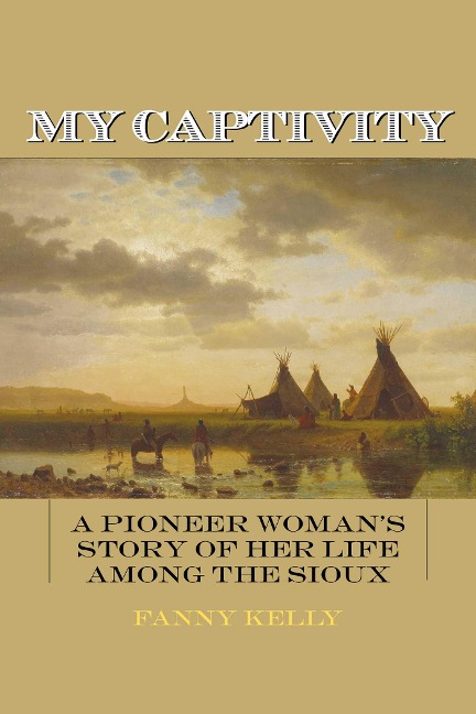 My Captivity - Fanny Kelly