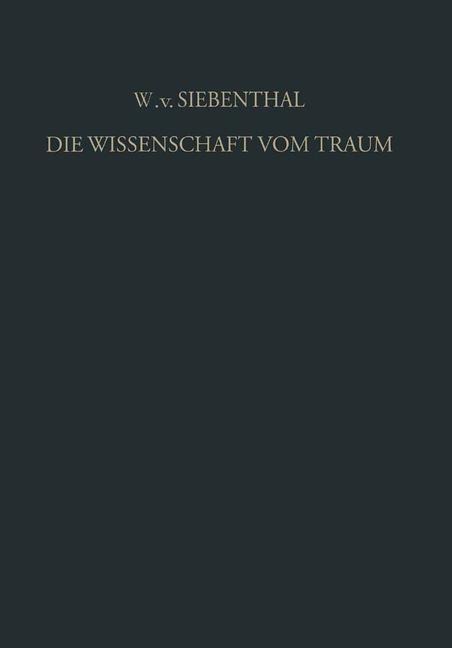 Die Wissenschaft vom Traum Ergebnisse und Probleme - Wolf Von Siebenthal