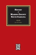 Cover-Bild zum Titel 'History of Marion County, South Carolina' von 'John C Sellers'