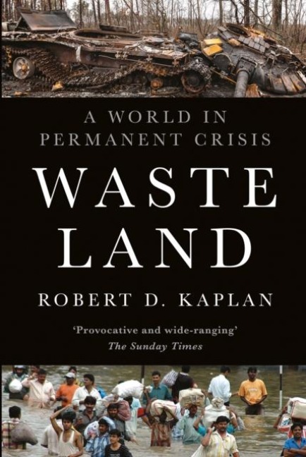 Waste Land - Robert D. Kaplan