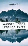 Cover-Bild zum Titel 'Wasser unser Lebenselexier' von 'Mareike W.'
