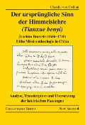 Der ursprüngliche Sinn der Himmelslehre (Tianxue benyi) - Claudia Von Collani