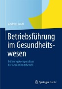 Cover-Bild zum Titel 'Betriebsführung im Gesundheitswesen' von 'Andreas Frodl'