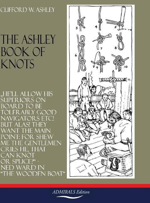 THE ASHLEY BOOK OF KNOTS - Clifford W. Ashley