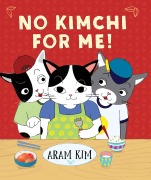 Cover-Bild zum Titel 'No Kimchi for Me!' von 'Aram Kim'