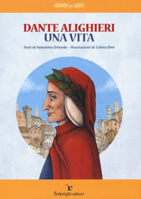 Dante Alighieri. Una vita - Valentina Orlando