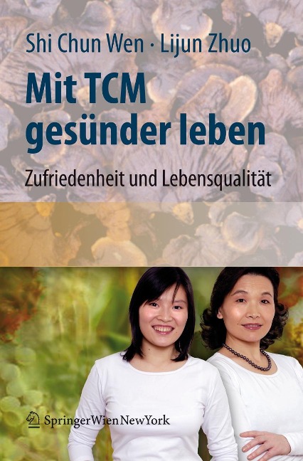 Mit TCM gesünder leben - Shi Chun Wen, Lijun Zhuo