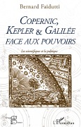 Cover-Bild zum Titel 'Copernic, Kepler & Galilée face aux pouvoirs' von 'Bernard Faidutti'