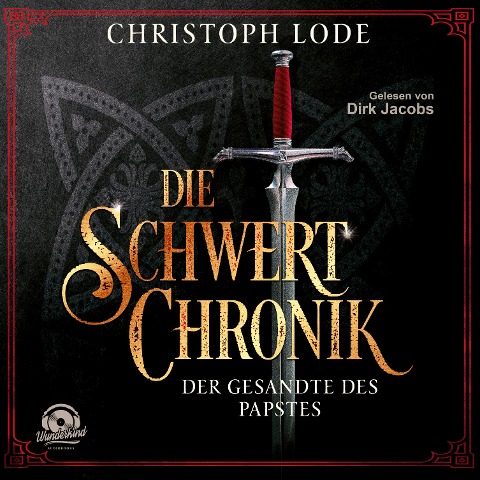 Die Schwertchronik: Der Gesandte des Papstes - Christoph Lode