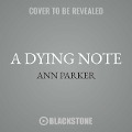 Cover-Bild zum Titel 'A Dying Note: A Silver Rush Mystery' von 'Ann Parker'