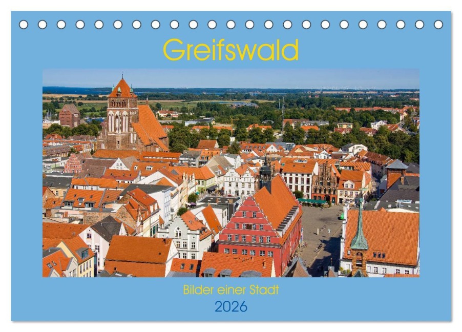 Greifswald, Bilder einer Stadt (Tischkalender 2026 DIN A5 quer), CALVENDO Monatskalender - Uwe Kantz
