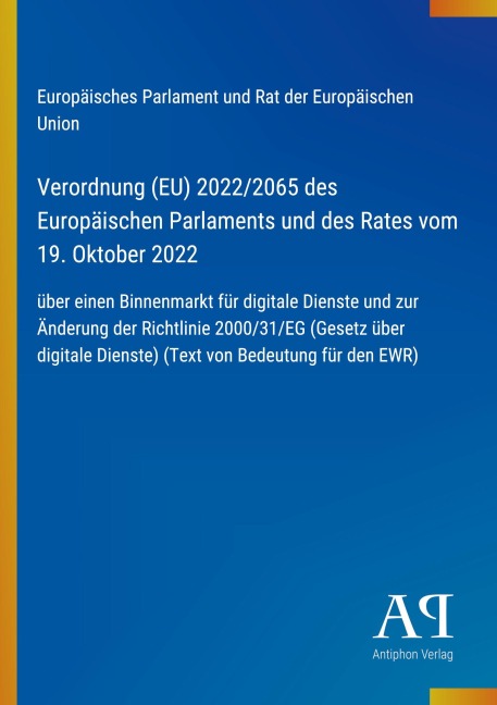 Verordnung (EU) 2022/2065 des Europäischen Parlaments und des Rates vom 19. Oktober 2022 - Europäisches Parlament und Rat der Europäischen Union