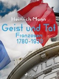 Cover-Bild zum Titel 'Geist und Tat - Franzosen 1780-1930' von 'Heinrich Mann'