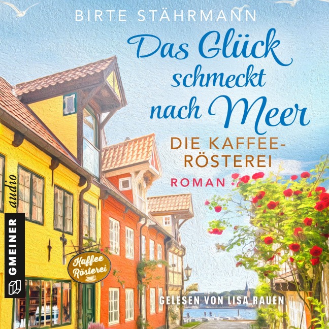 Das Glück schmeckt nach Meer: Die Kaffeerösterei - Birte Stährmann