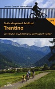 Guida alle piste ciclabili del Trentino. Con itinerari di collegamento e proposte di viaggio - Leonardo Corradini, Veronica Rizzoli