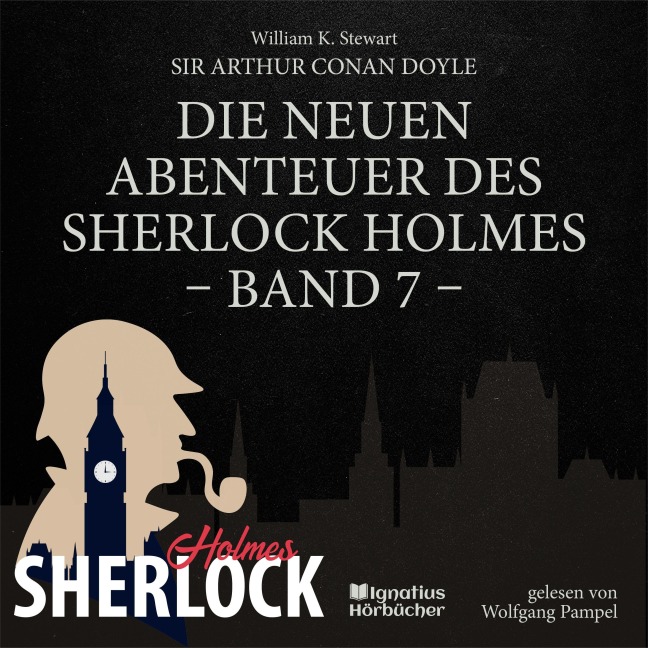 Die neuen Abenteuer des Sherlock Holmes (Band 7) - Arthur Conan Doyle, William K. Stewart