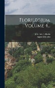 Florilegium, Volume 4... - Johannes Stobaeus, August Meineke