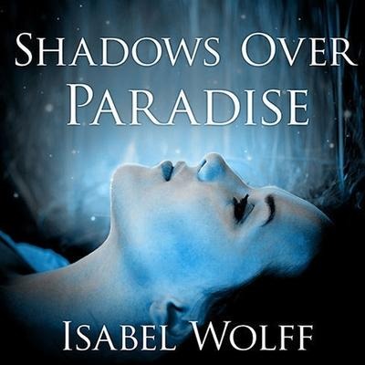 Shadows Over Paradise - Isabel Wolff