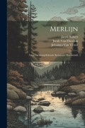 Cover-Bild zum Titel 'Merlijn' von 'Jacob Van Maerlant, Johannes Van Vloten, Jacob Robert'