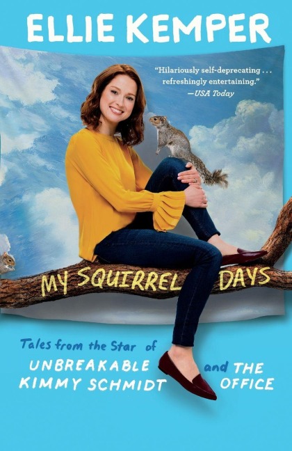 My Squirrel Days - Ellie Kemper